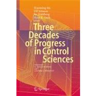 Three Decades of Progress in Control Sciences