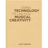 Using Technology to Unlock Musical Creativity