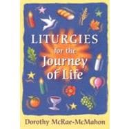 Liturgies for the Journey of Life