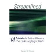 Streamlined : 14 Principles for Building and Managing the Lean Supply Chain,9780324232776