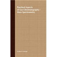 Practical Aspects of Gas Chromatography/Mass Spectrometry