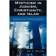 Mysticism in Judaism, Christianity, and Islam Searching for Oneness