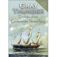 Gray Thunder : Exploits of the Confederate States Navy