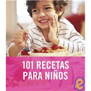 101 recetas para niños / 101 Recipes For Kids