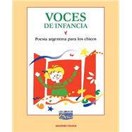 Voces De Infancia: Poesia Argentina Para Los Chicos  Antologia