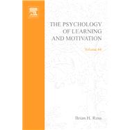Psychology of Learning and Motivation Vol. 52 : Advances in Research and Theory