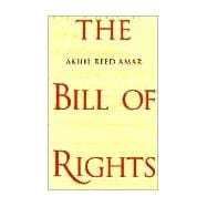The Bill of Rights; Creation and Reconstruction