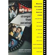 Stranger Than Paradise Maverick Film-Makers in Recent American Cinema