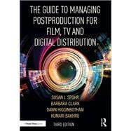 Managing Post-Production for Film, TV, and Digital Distribution,9781138482777