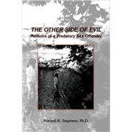 The Other Side of Evil: Memoirs of a Predatory Sex Offender
