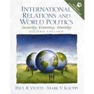 International Relations and World Politics : Security, Economy, Identity