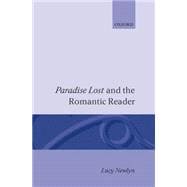 Paradise Lost and the Romantic Reader