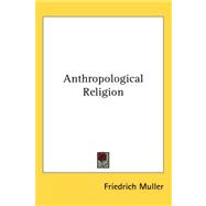 Anthropological Religion,9780548052778