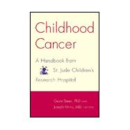 Childhood Cancer A Handbook From St. Jude Children's Research Hospital