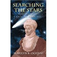 Searching the Stars The Story of Caroline Herschel