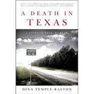 A Death in Texas A Story of Race, Murder and a Small Town's Struggle for Redemption