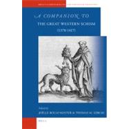 A Companion to the Great Western Schism 1378-1417