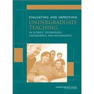 Evaluating and Improving Undergraduate Teaching in Science, Technology, Engineering, and Mathematics