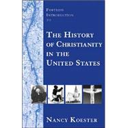 Fortress Introduction to the History of Christianity in the United States