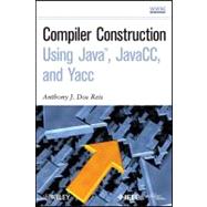 Compiler Construction Using Java, Javacc, and Yacc