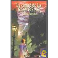 La Ciudad De Las Sombras/ The City of Shadows