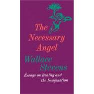The Necessary Angel Essays on Reality and the Imagination
