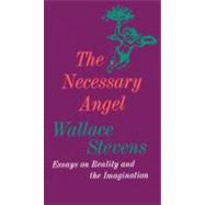 The Necessary Angel Essays on Reality and the Imagination