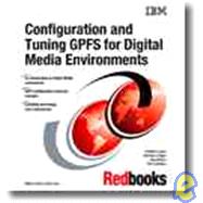 Configuration And Tuning Gpfs for Digital Media Environments