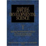 Handbook of Applied Developmental Science Set : Promoting Positive Child, Adolescent, and Family Development Through Research, Policies, and Programs