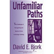 Unfamiliar Paths: