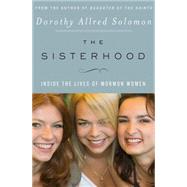 The Sisterhood: Inside the Lives of Mormon Women