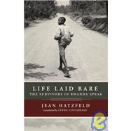 Life Laid Bare: The Survivors in Rwanda Speak