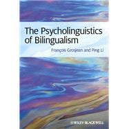 The Psycholinguistics of Bilingualism