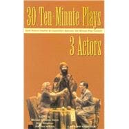 30 Ten-Minute Plays for 3 Actors from Actors Theatre of Louisville's Nationcl Ten-Minute Play Contest