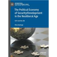 The Political Economy of Security/Development in the Neoliberal Age