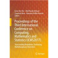 Proceedings of the Third International Conference on Computing, Mathematics and Statistics, Icms 2017
