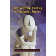 Forms of Ethical Thinking in Therapeutic Practice