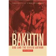 Christianity in Bakhtin: God and the Exiled Author
