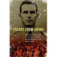 Escape from Davao : The Forgotten Story of the Most Daring Prison Break of the Pacific War,9780743262781