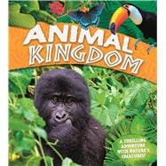 Animal Kingdom A thrilling adventure with nature's creatures