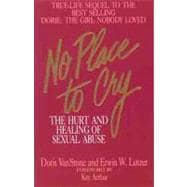 No Place To Cry The Hurt and Healing of Sexual Abuse