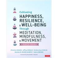 Cultivating Happiness, Resilience, and Well-Being Through Meditation, Mindfulness, and Movement