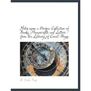 Notes upon a Unique Collection of Books, Manuscripts and Letters : From the Library of Count Hoym