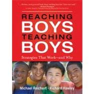 Reaching Boys, Teaching Boys Strategies that Work -- and Why