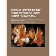 Second Letter to the Right Reverend John Henry Hobart, D.D.