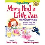 Mary Had a Little Jam And Other Silly Rhymes