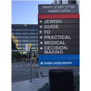 Jewish Guide to Practical Medical Decision-making