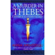 Murder in Thebes : A Mystery of Alexander the Great