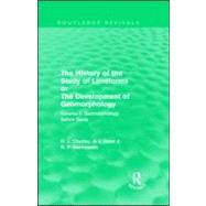 The History of the Study of Landforms: Volume 1 - Geomorphology Before Davis (Routledge Revivals): or the Development of Geomorphology