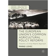 The European Union's Common Agricultural Policy Reforms